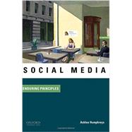 Social Media: Enduring Principles by Humphreys, Ashlee, 9780199328437