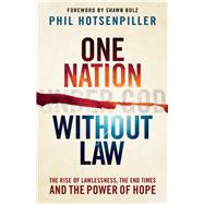One Nation Without Law by Hotsenpiller, Phil; Bolz, Shawn, 9780800798437