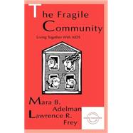The Fragile Community by Adelman, Mara B.; Frey, Lawrence R., 9780805818437