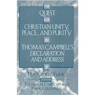 The Quest for Christian Unity, Peace, and Purity in Thomas Campbell's Declaration and Address Text and Studies by Olbricht, Thomas H.; Rollmann, Hans, 9780810838437