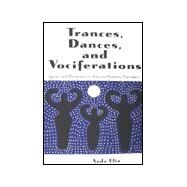 Trances, Dances and Vociferations: Agency and Resistance in Africana Women's Narratives by Elia,Nada, 9780815338437