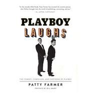 Playboy Laughs The Comedy, Comedians, and Cartoons of Playboy by Farmer, Patricia, 9780825308437