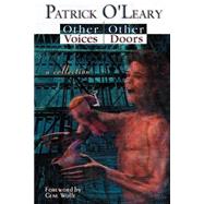 Other Voices, Other Doors by O'Leary, Patrick, 9780966818437