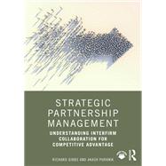 Strategic Partnership Management by Richard Gibbs; Akash Puranik, 9781041028437