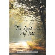 The Light Unto My Path by White, Marguerite B., 9781984538437