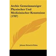 Archiv Gemeinnutziger Physischer Und Medizinischer Kenntnisse by Rahn, Johann Heinrich, 9781104618438