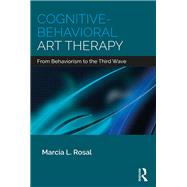 Cognitive Behavioral Art Therapy by Rosal; Marcia, 9781138208438