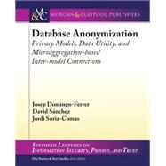Database Anonymization by Domingo-Ferrer, Josep; Snchez, David; Soria-comas, Jordi, 9781627058438