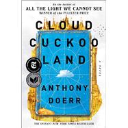 Cloud Cuckoo Land A Novel by Doerr, Anthony, 9781982168438