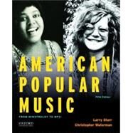 American Popular Music From Minstrelsy to MP3-Dashboard by Larry Star; Christopher Waterman, 9780190848439