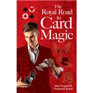 The Royal Road to Card Magic by Hugard, Jean; Brau, Frederick, 9780486408439