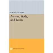 Aeneas, Sicily, and Rome by Galinsky, G. Karl, 9780691648439