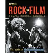 Rock on Film The Movies That Rocked the Big Screen by Goodman, Fred; Lindsay-Hogg, Michael, 9780762478439