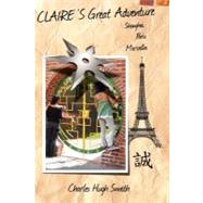 Claire's Great Adventure by Smith, Charles Hugh, 9781419698439