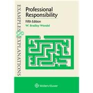 Examples & Explanations for  Professional Responsibility by Wendel, W. Bradley, 9781454868439