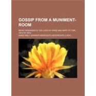 Gossip from a Muniment-room by Newdigate-newdegate, Anne Emily Garnier, 9781458828439