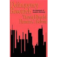 Delinquency Research: An Appraisal of Analytic Methods by Hirschi,Travis, 9781560008439