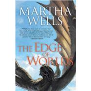 The Edge of Worlds by Wells, Martha, 9781597808439