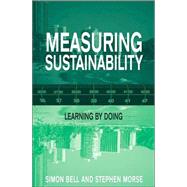 Measuring Sustainability by Bell, Simon; Morse, Stephen, 9781853838439