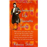 The Immortal Life of Henrietta Lacks by Skloot, Rebecca, 9780307888440