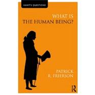 What is the Human Being? by Frierson; Patrick R., 9780415558440