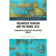 Volunteer Tourism and the Moral Self by Yim Ming Connie Kwong, 9781032538440