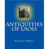 Antiquities of Laois by Powell, Philip I., 9781495418440