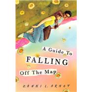 A Guide to Falling Off the Map by Arnot, Zanni L., 9781546138440