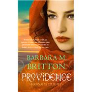 Providence Hannah's Journey by Britton, Barbara M., 9781611168440