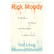 The Long Accomplishment by Moody, Rick, 9781627798440
