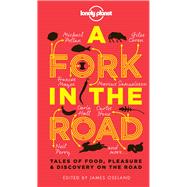 Lonely Planet A Fork In The Road 1 Tales of Food, Pleasure and Discovery On The Road by Oseland, James; Aciman, Andre; Brown, Rita Mae; Carson, Tom; Coren, Giles; Day-Lewis, Tamasin; Duguid, Naomi; Dunlop, Fuchsia; Dunthorne, Joe; Ermelino, Louisa; Greene, Gael; Hall, Carla; Hemmings, Kaui Hart; Hyland, M J; Jaffrey, Madhur; Kamp, David; Kra, 9781743218440