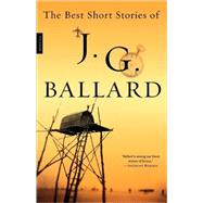 The Best Short Stories of J. G. Ballard by Ballard, J. G.; Burgess, Anthony, 9780312278441