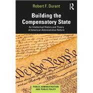 Building the Compensatory State by Durant, Robert, 9780367348441