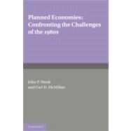 Planned Economies: Confronting the Challenges of the 1980s by Edited by John P. Hardt , Carl H. McMillan, 9780521168441