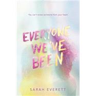 Everyone We've Been by EVERETT, SARAH, 9780553538441