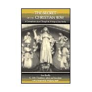 The Secret of the Christian Way: A Contemplative Ascent Through the Writings of Jean Borella by Borella, Jean; Champoux, G. John, 9780791448441