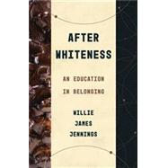After Whiteness by Jennings, Willie James, 9780802878441