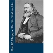 The Life Story of Albert Pike by Allsopp, Fred W., 9781492128441