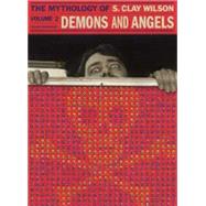 Demons And Angels The Mythology Of S. Clay Wilson, Volume 2 by Wilson, S. Clay, 9781606998441