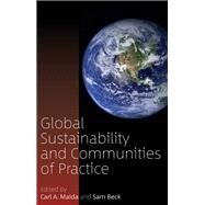 Global Sustainability and Communities of Practice by Maida, Carl A.; Beck, Sam, 9781785338441