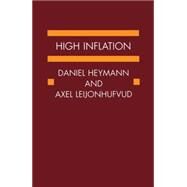 High Inflation The Arne Ryde Memorial Lectures by Heymann, Daniel; Leijonhufvud, Axel, 9780198288442