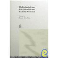 Multidisciplinary Perspectives on Family Violence by Klein, Renate, 9780415158442