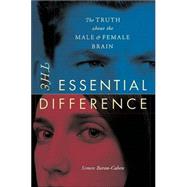 The Essential Difference: The Truth About the Male and Female Brain by Baron-Cohen, Simon, 9780738208442