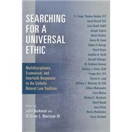 Searching for a Universal Ethic by Berkman, John; Mattison, William C., III, 9780802868442