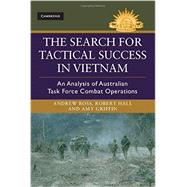 The Search for Tactical Success in Vietnam by Ross, Andrew; Hall, Robert; Griffin, Amy, 9781107098442