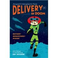 Zorgoochi Intergalactic Pizza Delivery of Doom by Yaccarino, Dan; Yaccarino, Dan, 9781250008442