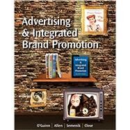 Advertising and Integrated Brand Promotion by O'Guinn, Thomas; Allen, Chris ;Semenik, Richard J.; Close Scheinbaum, Angeline, 9781285758442