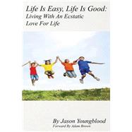 Life Is Easy, Life Is Good by Youngblood, Jason, 9781522978442