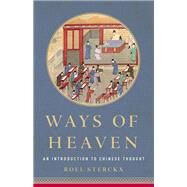 Ways of Heaven An Introduction to Chinese Thought by Sterckx, Roel, 9781541618442