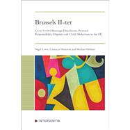 Brussels II-ter Cross-border Marriage Dissolution, Parental Responsibility Disputes and Child Abduction in the EU by Hellner, Michael; Lowe, Nigel; Honorati, Costanza, 9781780688442